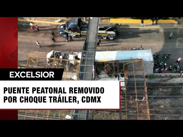 Quitarán puente peatonal de Circuito Interior CDMX tras fuerte choque de tráiler