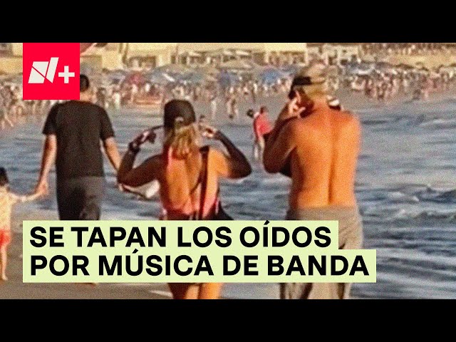 Turistas se tapan los oídos por la música de banda sinaloense en Mazatlán - N+