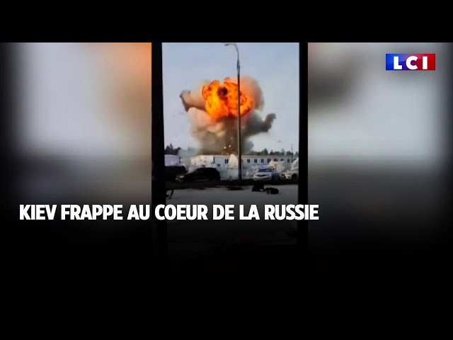 Kiev frappe au coeur de la Russie