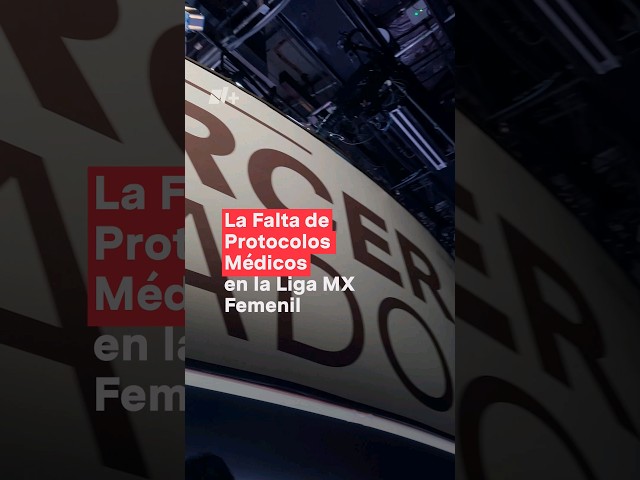 Falta de protocolos médicos en la Liga MX Femenil #nmas #tgd #ligafemenina #shorts