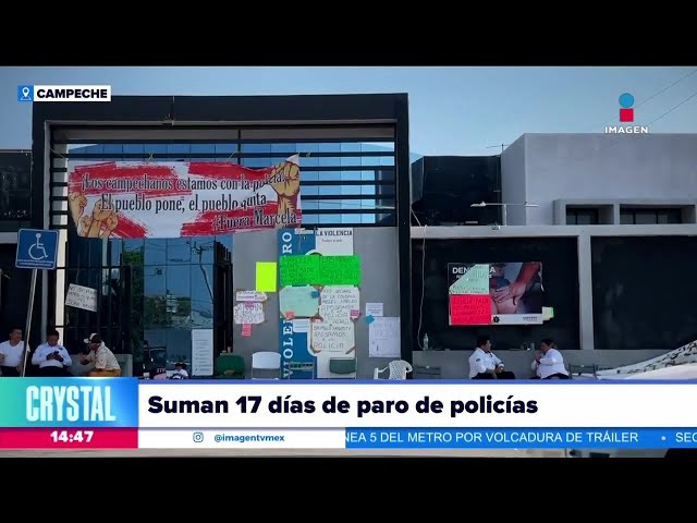 ⁣Suman 17 días de paro por parte de policías de Campeche | Noticias con Crystal Mendivil