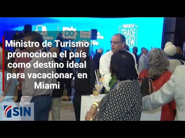 ⁣Ministro de Turismo promociona el país como destino ideal para vacacionar, en Miami