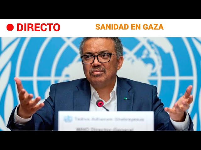 OMS EN DIRECTO: SITUACIÓN SANITARIA en GAZA tras la DESTRUCCIÓN del HOSPITAL AL-SHIFA | RTVE