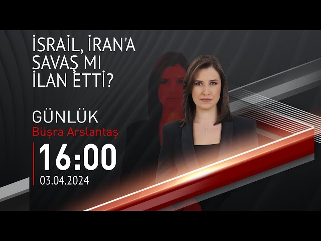  #CANLI | Büşra Arslantaş ile Günlük | 3 Nisan 2024 | HABER #CNNTÜRK