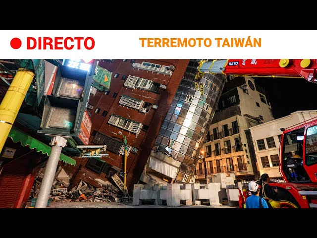 TAIWÁN  EN DIRECTO: Tareas de DESESCOMBRO tras el TERREMOTO que deja 9 MUERTOS y 127 DESAPARECIDOS