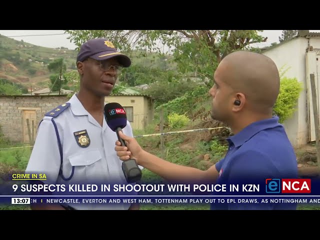 Crime in SA | Nine suspects killed in shootout with police KZN