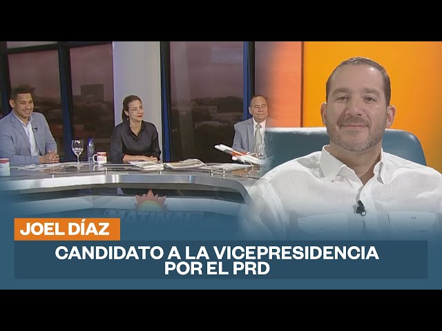 ⁣Joel Díaz, Candidato a la vicepresidencia por el PRD | Matinal