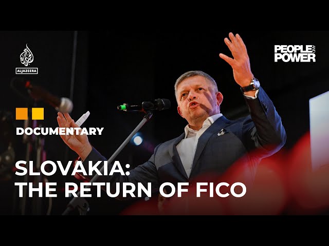 Slovakia: The Return of Fico | People & Power Documentary