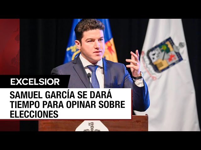 Samuel García gobernará de 9 a 5 y el resto del día opinará sobre elecciones