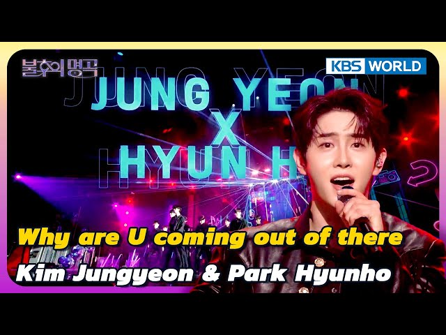 Why are U coming out of there - Kim Jungyeon & Park Hyunho [Immortal Songs 2] | KBS WORLD TV 240