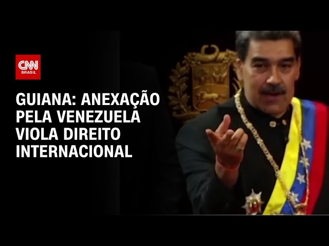 Guiana: anexação pela Venezuela viola direito internacional | CNN 360º