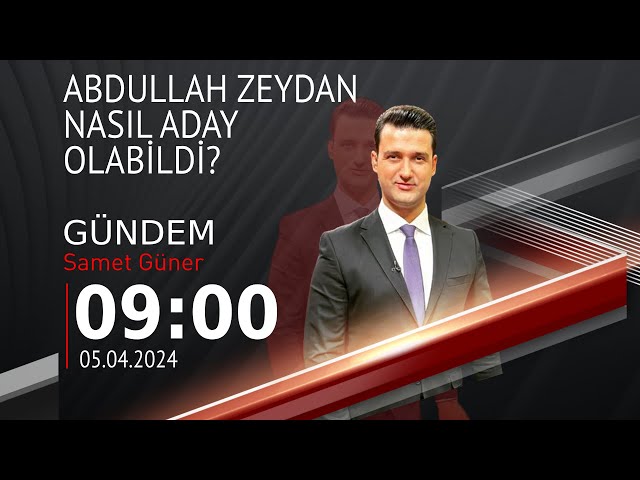  #CANLI | Samet Güner ile Gündem | 5 Nisan 2024 | HABER #CNNTÜRK