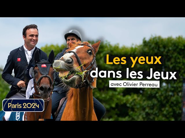 Paris 2024 : les yeux dans les Jeux avec le cavalier Olivier Perreau