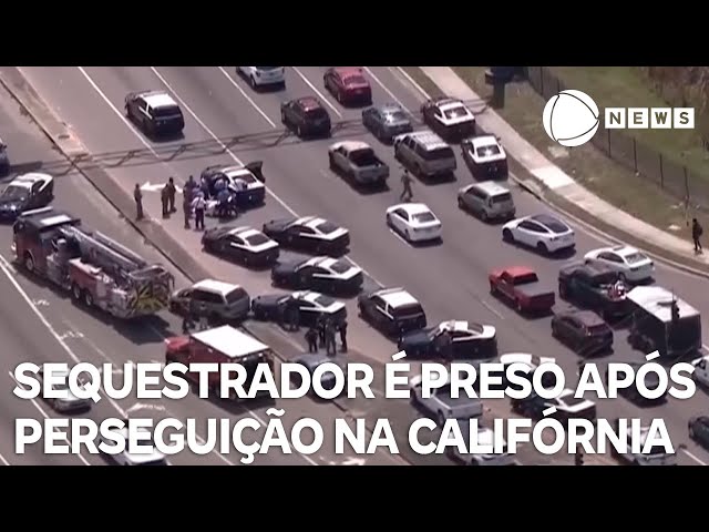 Sequestrador é preso após perseguição na Califórnia