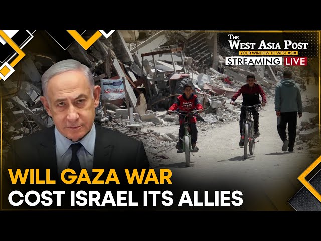 Will Gaza war cost Israel its allies? | The West Asia Post LIVE