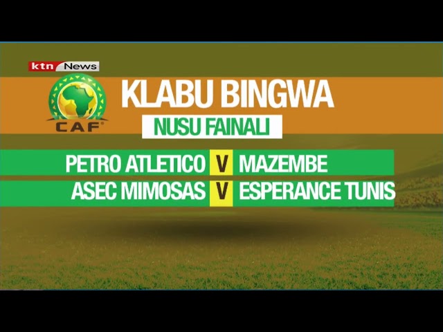 ⁣Klabu bingwa, nusu finali: Petro Atletico vs Mazembe na ASEC Mimosas vs Esperance Tunis