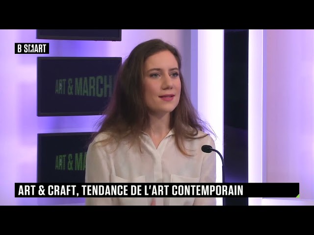 ART & MARCHÉ - Art & Craft, tendance de l’art contemporain