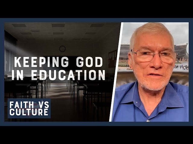 Keeping God in Education | Faith vs. Culture