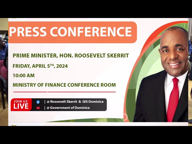 ⁣PM Skerrit Press Conference - 5th April, 2024