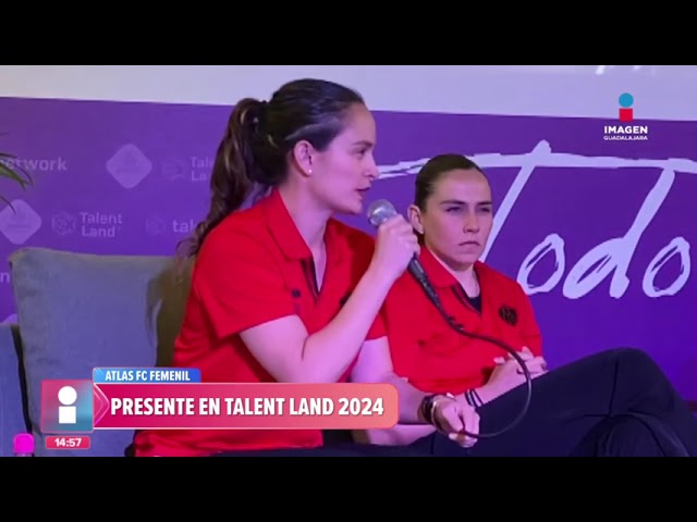 Atlas Femenil presente en Talent Land 2024 |  #ImagenNoticiasGDL con #FabiolaAnaya