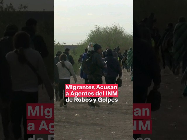 Migrantes acusan a agentes del Instituto Nacional de Migración de abuso - N+ #Shorts