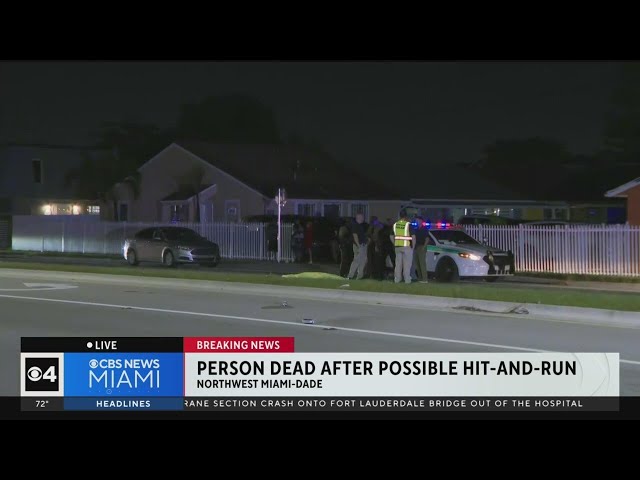 Death investigation underway after possible fatal hit-and-run in NW Miami-Dade