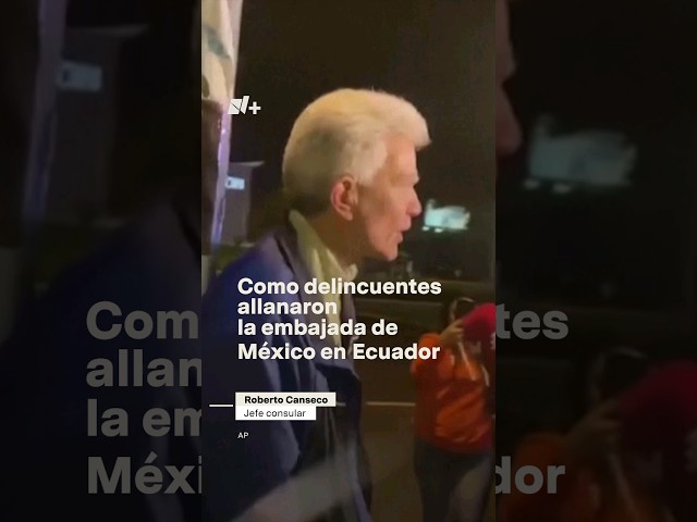 Allanan Embajada de México en Ecuador - N+ #Shorts