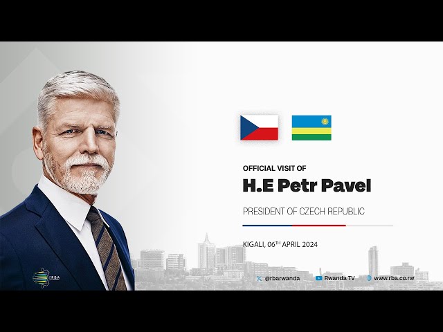 ⁣LIVE: Official Visit of H.E Petr Pavel President of Czech Republic | Kigali, 6 April 2024