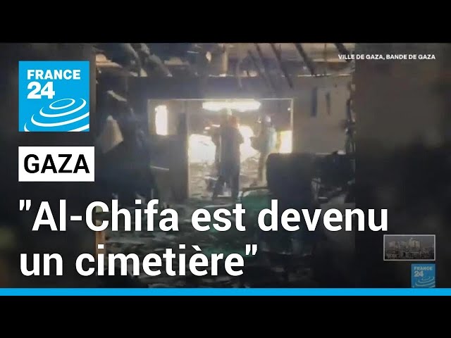 Gaza : "l'hôpital Al-Chifa est littéralement devenu un cimetière" • FRANCE 24