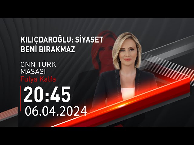  #CANLI | Fulya Kalfa ile CNN Türk Masası | 6 Nisan 2024 | HABER #CNNTÜRK