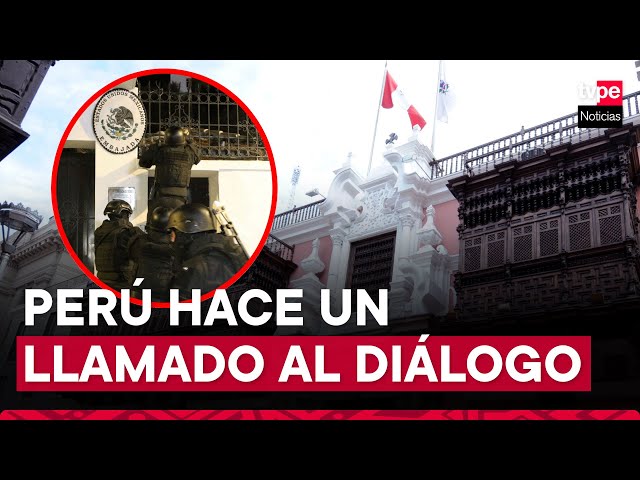 ⁣Perú rechaza violación del Convenio de Viena y llama al diálogo entre México y Ecuador