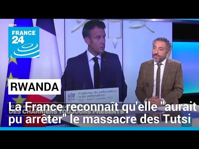 Rwanda : la France reconnaît qu'elle "aurait pu arrêter" les massacres des Tutsi • FR