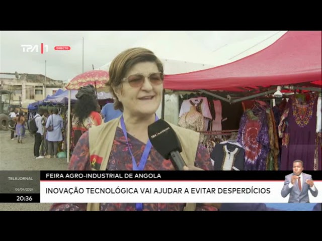 Feira Agro-Industrial de Angola : Inovação tecnológia vai ajudar a evitar desperdícios