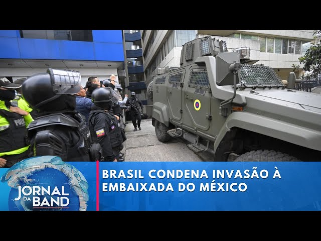 Brasil condena invasão à embaixada do México no Equador  | Jornal da Band