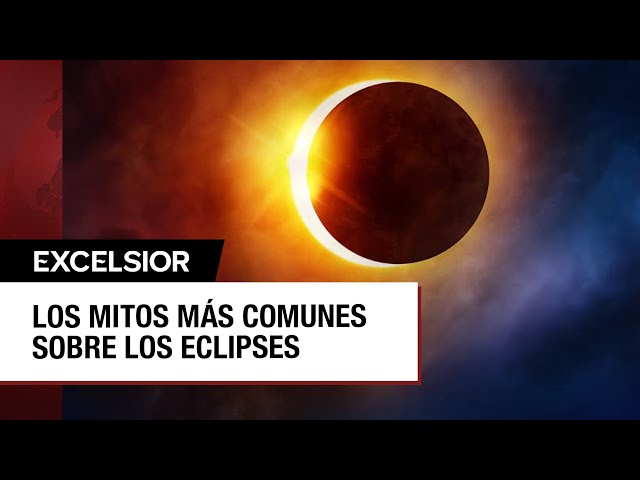 Los mitos más comunes que se dicen alrededor de los eclipses