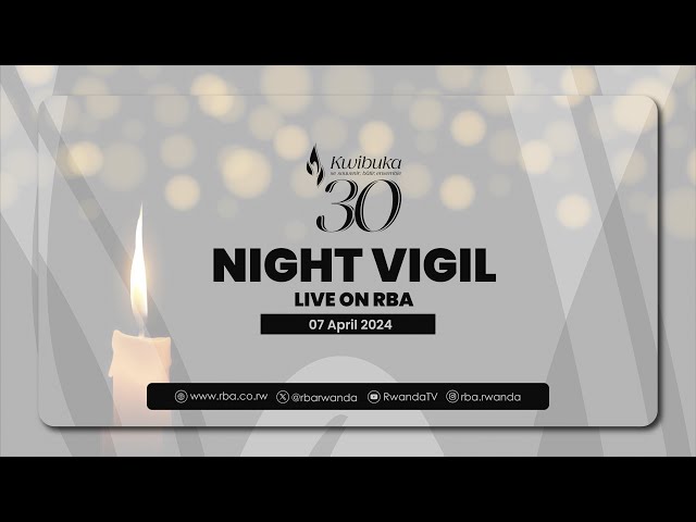 #Kwibuka30: Umugoroba wo Kwibuka (Night Vigil)