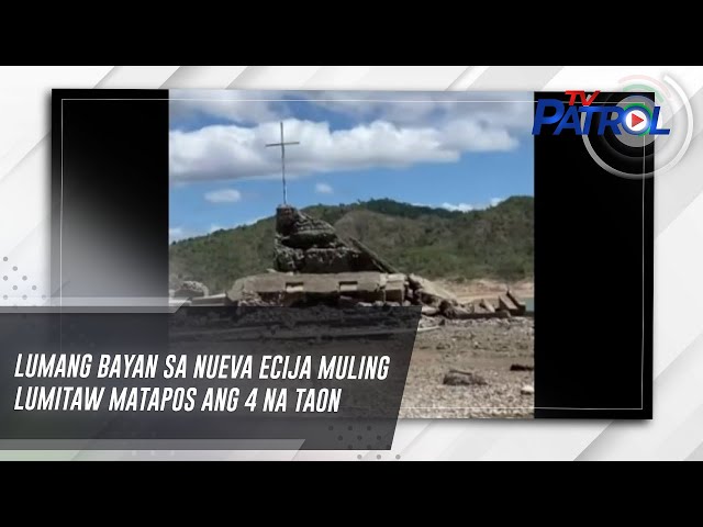 Lumang bayan sa Nueva Ecija muling lumitaw matapos ang 4 na taon | TV Patrol