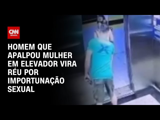 Homem que apalpou mulher em elevador vira réu por importunação sexual | AGORA CNN