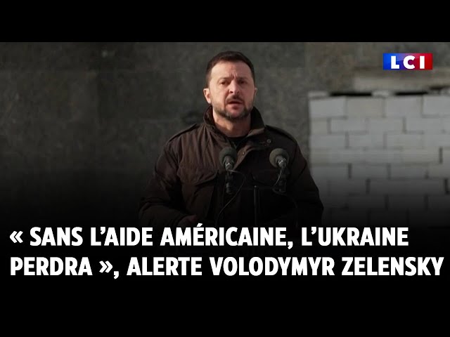 « Sans l’aide américaine, l’Ukraine perdre », alerte Volodymyr Zelensky