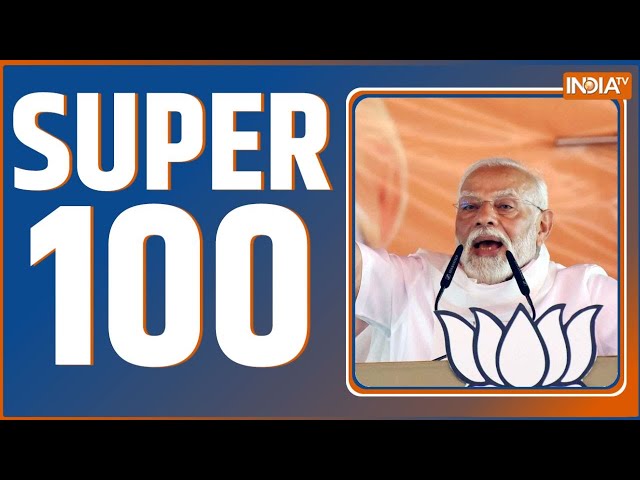 Super 100: PM Modi Rally Today | AAP Vs BJP | Arvind Kejriwal HC Hearing | K Kavitha | Top 100