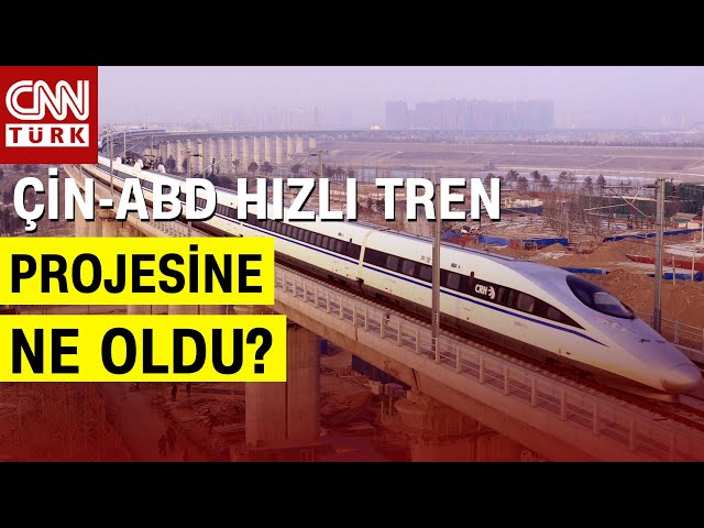 ABD Mi Korktu, Çin Mi Yapamadı? Çin-ABD Hızlı Tren Projesine Ne Oldu? | Ne Oluyor?