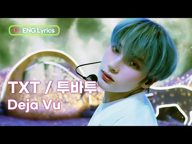 Deja Vu - TXT (투바투) [ENG LYRICS] | KBS WORLD TV 240405