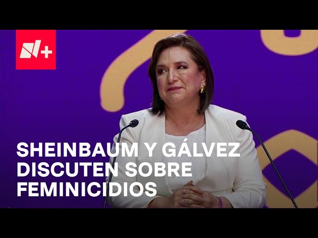 Xóchitl Gálvez y Claudia Sheinbaum discuten sobre feminicidios en debate presidencial