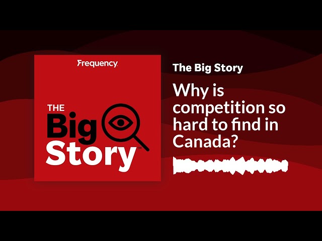 ⁣Why is competition so hard to find in Canada? | The Big Story