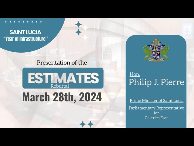 ⁣Hon. Philip J. Pierre Presentation of the Estimates of Revenue and Expenditure 2024/25 Rebuttal
