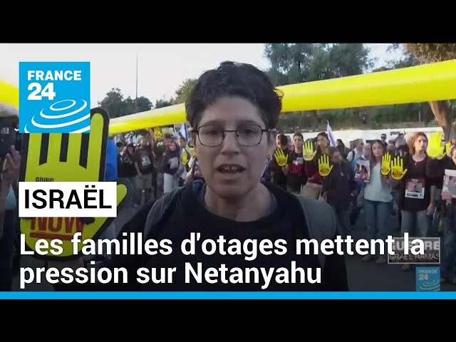 ⁣Israël : les familles d'otages mettent la pression sur Netanyahu • FRANCE 24