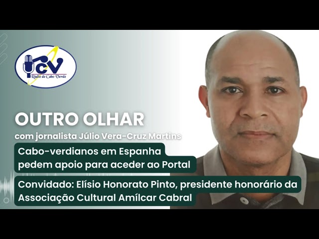 O Outro Olhar RCV: Cabo-verdianos em Espanha pedem apoio para aceder ao Portal Consular