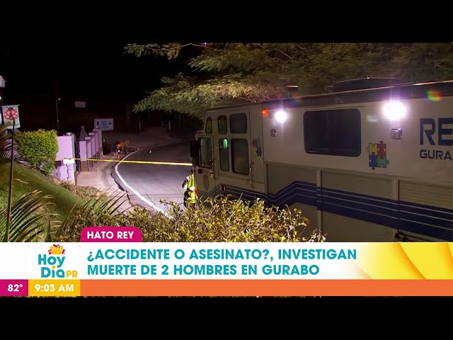 Evalúan cámaras para determinar si jóvenes de Gurabo fueron asesinados o se accidentaron