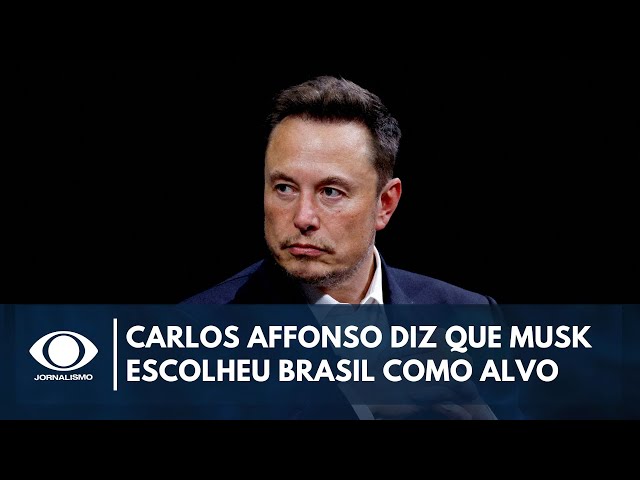 Elon Musk escolheu Brasil como alvo, diz Carlos Affonso