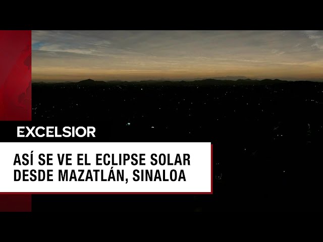 Así se ve el Eclipse Total Solar desde Mazatlán, Sinaloa